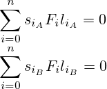  \sum_{i=0}^n{s_{i_A} F_i l_{i_A}} = 0\\ \sum_{i=0}^n{s_{i_B} F_i l_{i_B}} = 0 