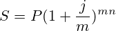 S=P(1 + \frac{j}{m})^{mn}