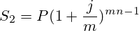 S_2=P(1 + \frac{j}{m})^{mn-1}