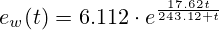 e_w(t)=6.112 \cdot e^{\frac{17.62t}{243.12+t}}